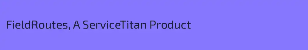 FieldRoutes, A ServiceTitan Product